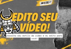 Eu vou Editar Seu Vídeo