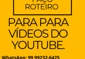 Eu vou Fazer seu roteiro de vídeo.