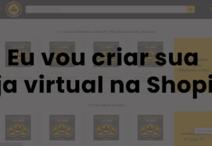 Eu vou criar sua loja virtual na Shopify