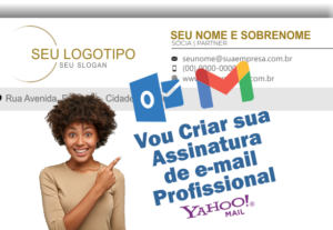 Eu vou criar assinatura eletrônica pra seu e-mail profission...