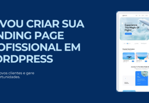 Eu vou criar sua Landing Page profissional em WordPress