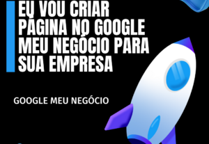 Eu vou Criar Página no Google Meu Negócio Para Sua Empresa