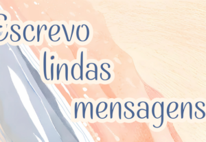 Eu vou escrever uma mensagem bem bonita