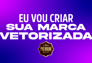 Eu vou criar sua marca vetorizada