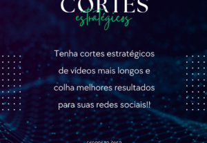 Eu vou fazer cortes estratégicos dos seus vídeos