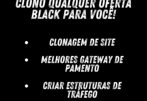 Eu vou clonar sites e ofertas black para você