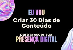 Eu vou Criar 30 Dias de Conteúdo para suas Redes Sociais
