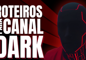 Eu vou criar roteiros para seu canal Dark