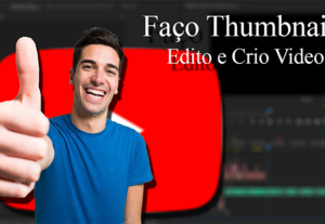 Eu vou editar o seu video e criar thumbnails