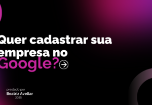 Eu vou cadastrar sua empresa no Google