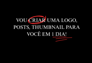 Eu vou criar uma logo, posts, thumbnail em 1 dia.