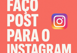 Eu vou fazer Post de instagram pra você.