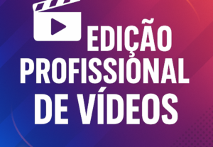 Eu vou fazer Edição de Vídeos para TikTok, Reels e Shorts.