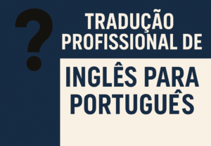 Eu vou fazer Tradução Profissional de Inglês para Português