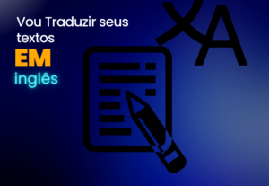 Eu vou Traduzir seus textos em inglês