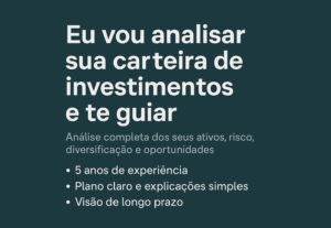 Eu vou analisar sua carteira de investimentos e te guiar