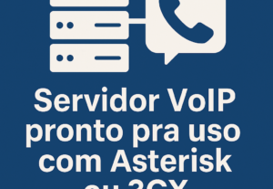 Eu vou fazer seu Servidor VoIP pronto pra uso com Asterisk