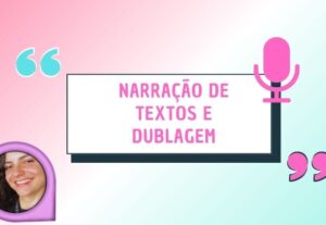 Eu vou narrar um texto ou vídeo de sua preferência
