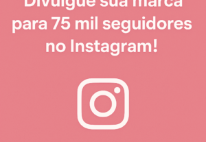 Eu vou promover sua marca para + de 75mil seguidores
