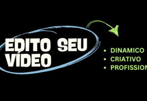 Eu vou editar seus vídeos de forma dinâmica e profissional