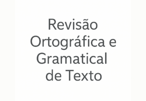 Eu vou fazer Revisão Ortográfica e Gramatical de Texto