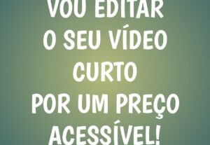 Eu vou editar seu vídeo com uma edição simples e bacana