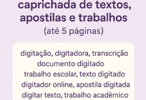 Eu vou fazer Serviço de digitação rápida e caprichada