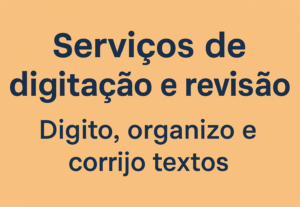 Eu vou fazer Digitação, revisão e organização de textos com ...