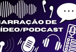 Eu vou narrar seu vídeo ou podcast