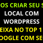 Eu vou Criar Seu Site em WordPress Com SEO Local no Google