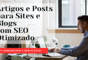 Eu vou Escrever Artigos e Posts Otimizados para Sites e Blog...