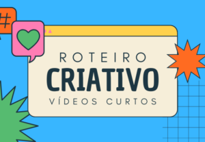 Eu vou desenvolver roteiros criativos para seu vídeo