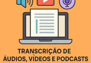Eu vou transcrever seus audios, podcasts e vídeos rapidament...