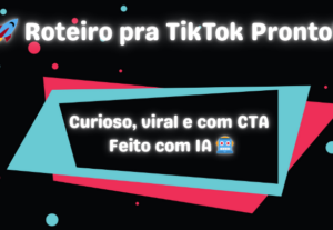 Eu vou fazer seu roteiro profissional para o TikTok, Reels e...