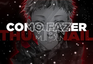 Eu vou fazer uma thumbnail profissional para você