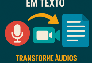 Eu vou transformar áudios e vídeos em texto com precisão