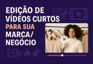 Eu vou Editar seus Vídeos Curtos para sua Marca/Negócio