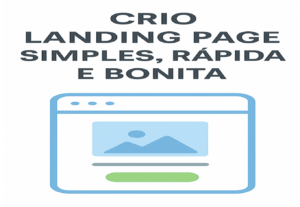 Eu vou Criar landing page simples, rápida e bonita.