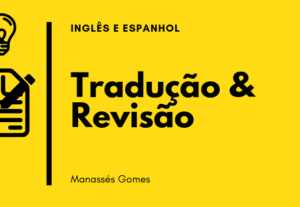 Eu vou traduzir seu texto ou documento, pro Inglês / Espanho...
