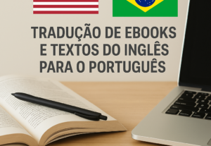 Eu vou fazer Tradução de Inglês para Português com qualidade