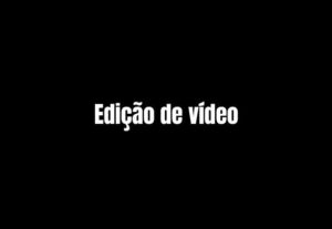 Eu vou editar seus vídeos sejam eles curtos ou longos.