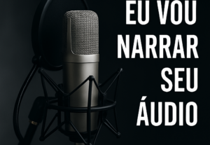Eu vou narrar Oque Você quiser