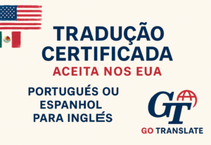 Eu vou traduzir e certificar seus documentos para os E.U.A