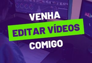 Eu vou editar seu vídeo de maneira profissional