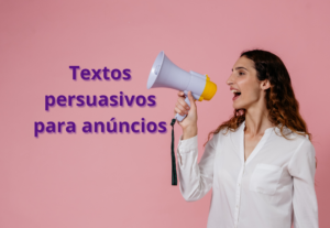 Eu vou escrever textos persuasivos para seu anúncio