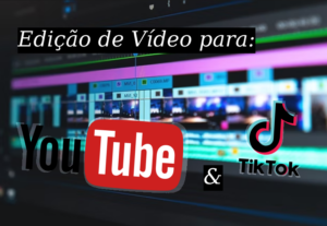 Eu vou Editar seus vídeos para Youtube e Tiktok