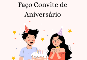 Eu vou fazer convites para sua festa e eventos
