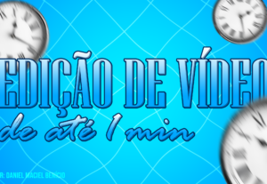 Eu vou fazer uma edição de vídeo de até 1min para você.
