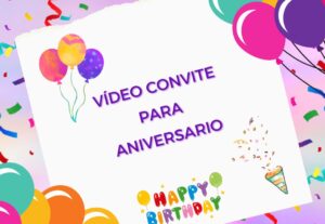 Eu vou fazer um vídeo convite personalizado para aniversário
