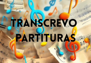 Eu vou fazer partituras para você